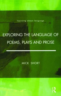 Exploring the Language of Poems, Plays and Prose - Short, Mick