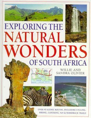 Exploring the Natural Wonders of South Africa - BHB International, and Teske, Robert T, Ph.D., and Olivier, Willie
