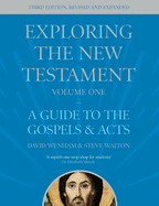 Exploring the New Testament, Volume 1: A Guide to the Gospels and Acts, Third Edition
