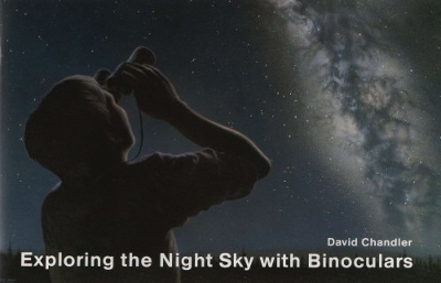 Exploring the Night Sky with Binoculars - Chandler, David