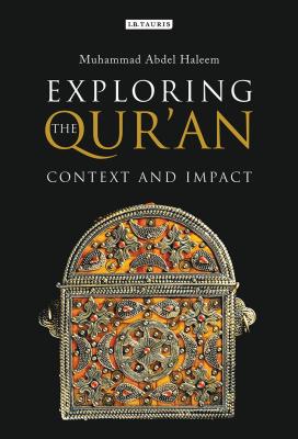Exploring the Qur'an: Context and Impact - Haleem, Muhammad Abdel