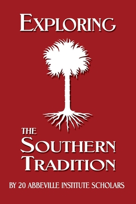 Exploring the Southern Tradition - Livingston, Donald (Contributions by), and Wilson, Clyde N (Contributions by), and Cathey, Boyd D (Contributions by)