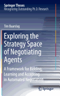 Exploring the Strategy Space of Negotiating Agents: A Framework for Bidding, Learning and Accepting in Automated Negotiation