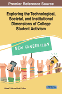 Exploring the Technological, Societal, and Institutional Dimensions of College Student Activism