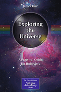 Exploring the Universe: A Practical Guide for Hobbyists