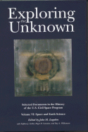 Exploring the Unknown: Selected Documents in the History of the United States Civilian Space Program, Volume V1: Space and Earth Science: Volume V1: Space and Earth Science