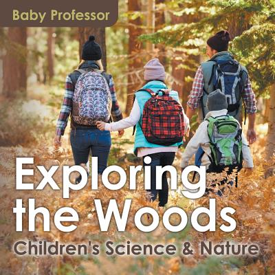 Exploring the Woods - Children's Science & Nature - Baby Professor