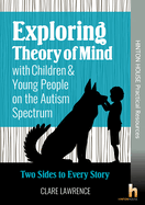 Exploring Theory of Mind for Children & Young People on the Autism Spectrum: Two Sides to Every Story