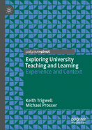 Exploring University Teaching and Learning: Experience and Context