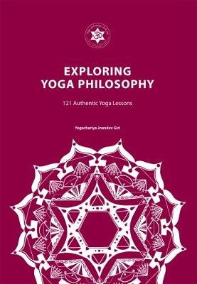 EXPLORING YOGA PHILOSOPHY - Yogachariya, Jnandev, and Yogacharini, Deepika Saini (Editor), and BHAVANANI, Yogacharya Dr. ANANDA BALAYOGI (Foreword by)