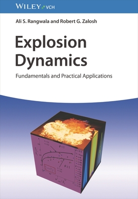 Explosion Dynamics: Fundamentals and Practical Applications - Rangwala, Ali S., and Zalosh, Robert G.