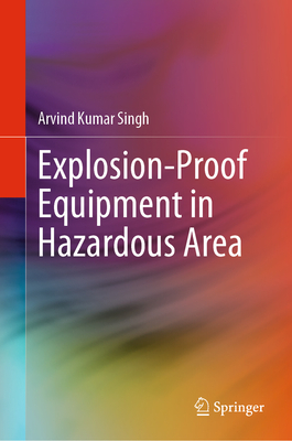 Explosion-Proof Equipment in Hazardous Area - Kumar Singh, Arvind