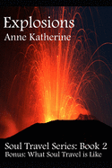 Explosions: Soul Travel Series, Book 2