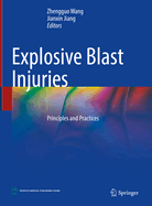 Explosive Blast Injuries: Principles and Practices