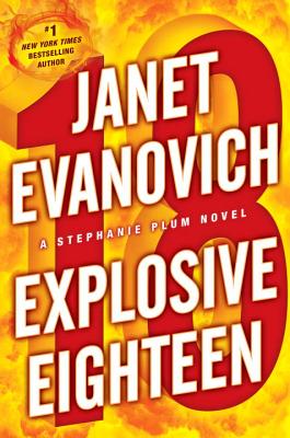 Explosive Eighteen - Evanovich, Janet