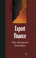 Export Finance: Risks, Structures, and Documentation