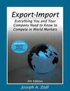 Export Import: Everything You and Your Company Need to Know to Compete in World Markets - Zodl, Joseph A