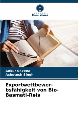 Exportwettbewer- bsf?higkeit von Bio-Basmati-Reis - Saxena, Ankur, and Singh, Ashutosh