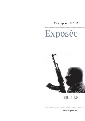 Expos?e: Djihad 4.0 - Stener, Christophe