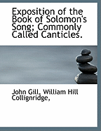 Exposition of the Book of Solomon's Song; Commonly Called Canticles