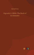 Expositors Bible: The Book of Ecclesiastes