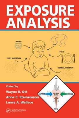 Exposure Analysis - Ott, Wayne R (Editor), and Steinemann, Anne C (Editor), and Wallace, Lance A (Editor)