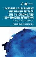 Exposure Assessment and Health Effects Due to Ionizing and Non-Ionizing Radiation: An African Perspective
