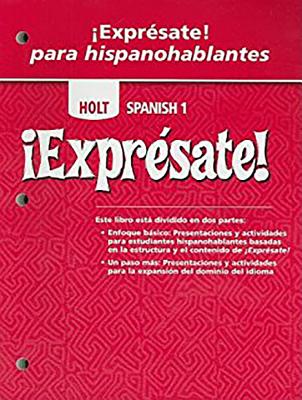 ?Expr?sate!: Expresate Para Hispanoblantes Teacher's Edition with Answer Key Levels 1a/1b/1 - Holt Rinehart & Winston, and Holt Rinehart and Winston (Prepared for publication by)