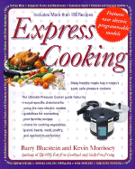 Express Cooking: Make Healthy Meals Fast in Today's Quiet, Safe Pressure Cookers
