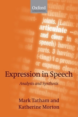 Expression in Speech: Analysis and Synthesis - Tatham, Mark, and Morton, Katherine