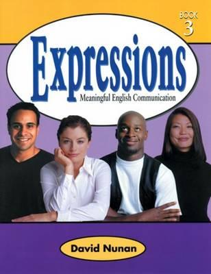 Expressions 3: Meaningful English Communication - Nunan, David, Professor