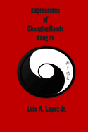 Expressions of Changing Hands Kung Fu