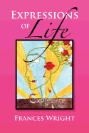 Expressions of Life: Poetry with a Message of Life, Love and Care