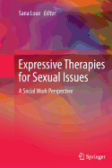 Expressive Therapies for Sexual Issues: A Social Work Perspective