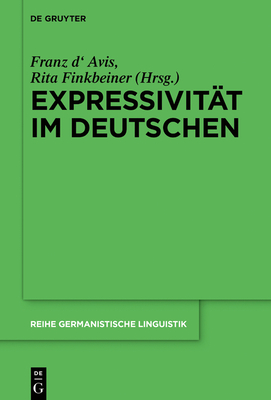 Expressivit?t Im Deutschen - Avis, Franz d' (Editor), and Finkbeiner, Rita (Editor)