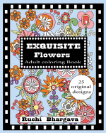 Exquisite Flowers - Adult Coloring Book