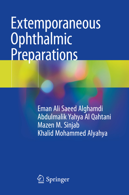 Extemporaneous Ophthalmic Preparations - Alghamdi, Eman Ali Saeed, and Al Qahtani, Abdulmalik Yahya, and Sinjab, Mazen M