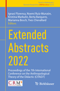 Extended Abstracts 2022: Proceedings of the 7th International Conference on the Anthropological Theory of the Didactic (CITAD7)