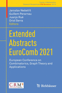 Extended Abstracts Eurocomb 2021: European Conference on Combinatorics, Graph Theory and Applications