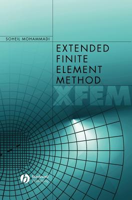 Extended Finite Element Method: For Fracture Analysis of Structures - Mohammadi, Soheil