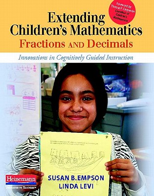 Extending Children's Mathematics: Fractions & Decimals: Innovations in Cognitively Guided Instruction - Empson, Susan B, and Levi, Linda