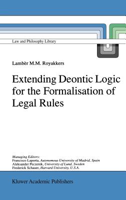Extending Deontic Logic for the Formalisation of Legal Rules - Royakkers, L L