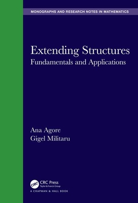 Extending Structures: Fundamentals and Applications - Agore, Ana, and Militaru, Gigel
