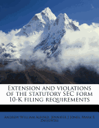 Extension and Violations of the Statutory SEC Form 10-K Filing Requirements