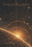 Extension of the Theory of Relativity - and Answers to Further Cosmic Questions