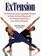 Extension: The 20-Minute-A-Day, Yoga-Based Program to Relax, Release & Rejuvenate the Average Stressed-Out Over-35-Year-Old Body