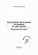 External Debt and Economic Development in Latin America: Background and Prospects - Development Bank, Inter-American, Professor