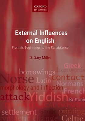 External Influences on English: From its Beginnings to the Renaissance - Miller, D. Gary