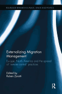 Externalizing Migration Management: Europe, North America and the Spread of 'Remote Control' Practices