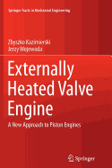 Externally Heated Valve Engine: A New Approach to Piston Engines